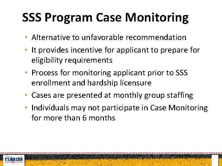 SSS Program Case Monitoring • Alternative to unfavorable recommendation • It provides incentive for