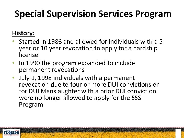 Special Supervision Services Program History: • Started in 1986 and allowed for individuals with