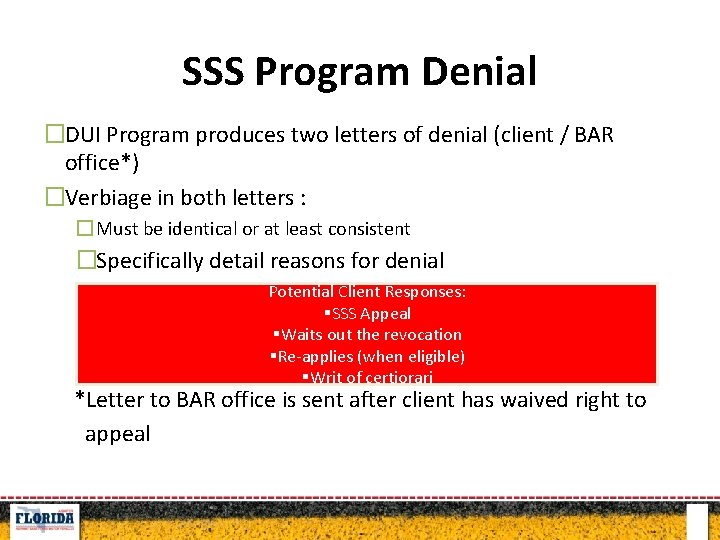 SSS Program Denial �DUI Program produces two letters of denial (client / BAR office*)