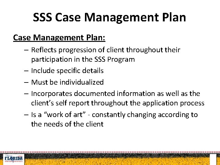 SSS Case Management Plan: – Reflects progression of client throughout their participation in the