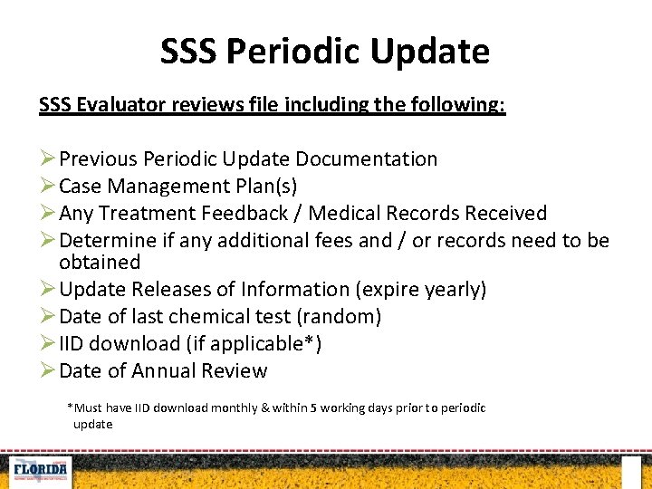 SSS Periodic Update SSS Evaluator reviews file including the following: Ø Previous Periodic Update