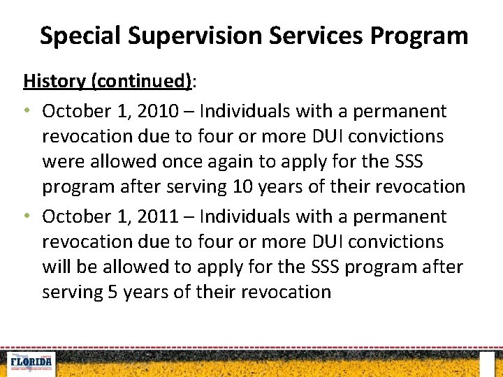 Special Supervision Program Classifications of Services DUI offenders History (continued): • October 1, 2010