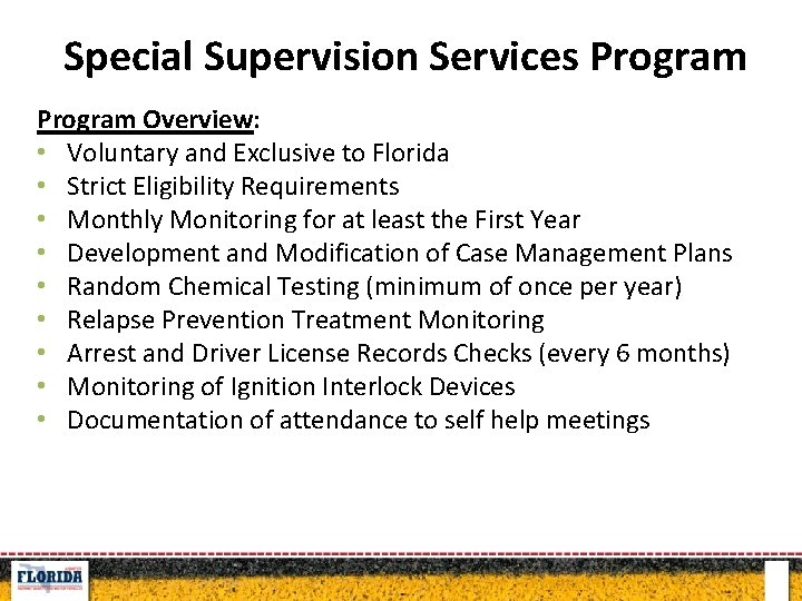 Special Supervision Program Classifications of Services DUI offenders Program Overview: • Voluntary and Exclusive