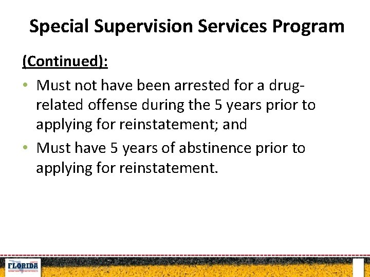 Special Supervision Services Program (Continued): • Must not have been arrested for a drugrelated