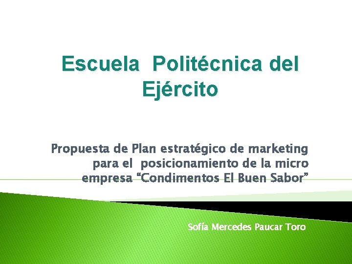 Escuela Politécnica del Ejército Propuesta de Plan estratégico de marketing para el posicionamiento de