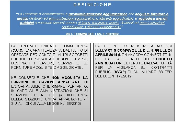 D E F I N I Z I O N E “La «centrale di