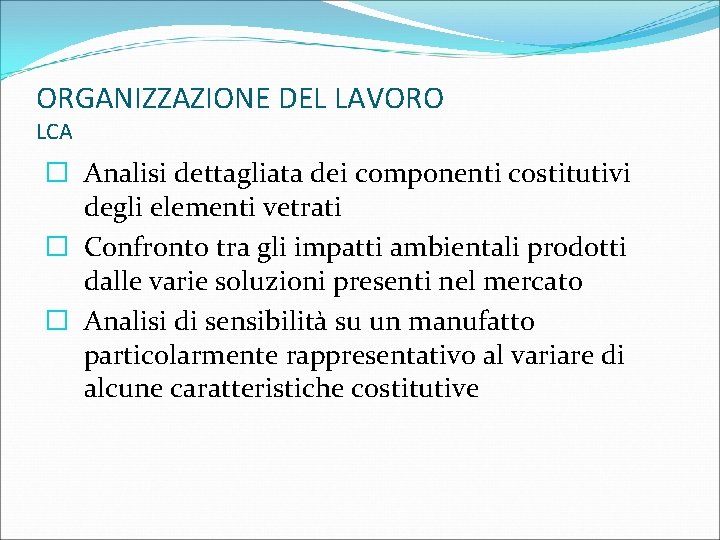 ORGANIZZAZIONE DEL LAVORO LCA � Analisi dettagliata dei componenti costitutivi degli elementi vetrati �