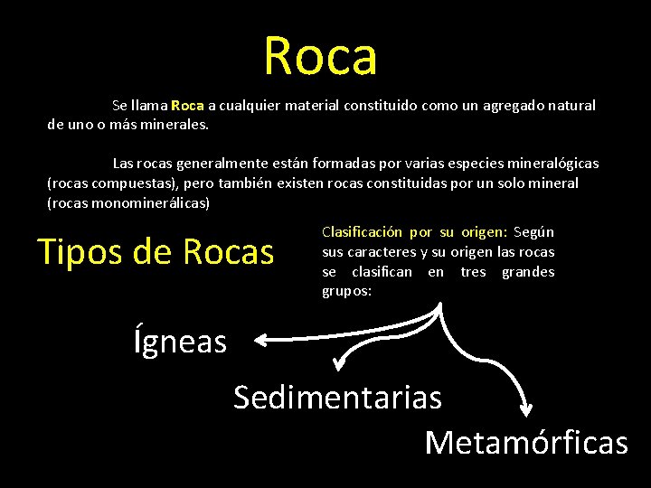 Roca Se llama Roca a cualquier material constituido como un agregado natural de uno