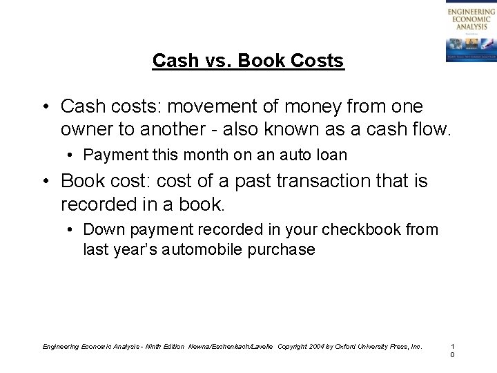 Cash vs. Book Costs • Cash costs: movement of money from one owner to