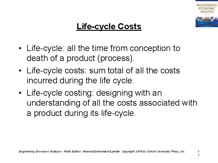 Life-cycle Costs • Life-cycle: all the time from conception to death of a product