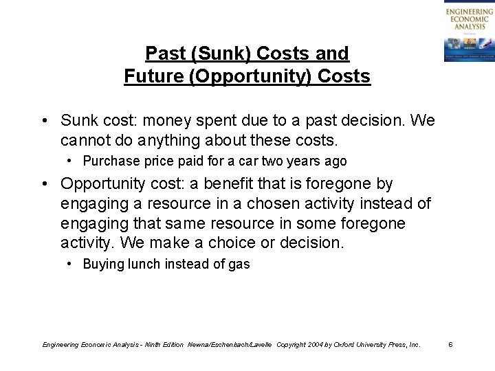 Past (Sunk) Costs and Future (Opportunity) Costs • Sunk cost: money spent due to