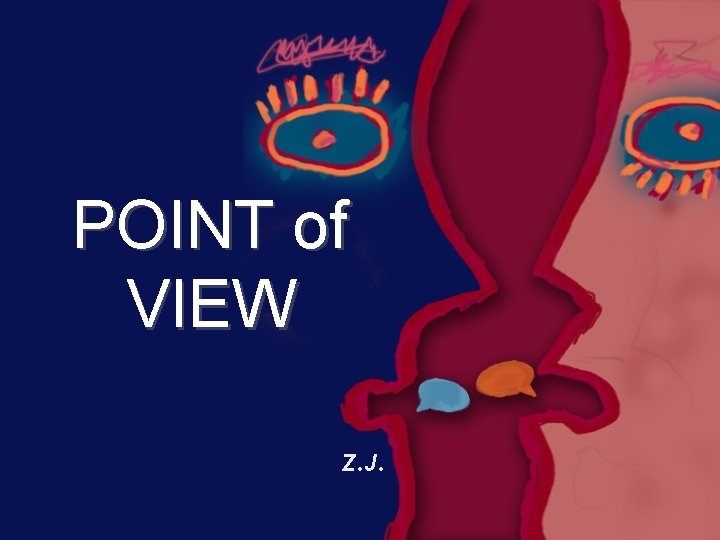 POINT of VIEW Z. J. 