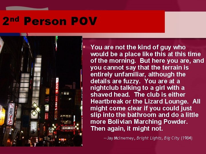 2 nd Person POV § You are not the kind of guy who would