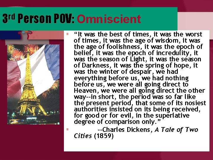 3 rd Person POV: Omniscient § “It was the best of times, it was