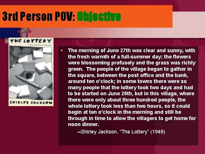 3 rd Person POV: Objective § The morning of June 27 th was clear