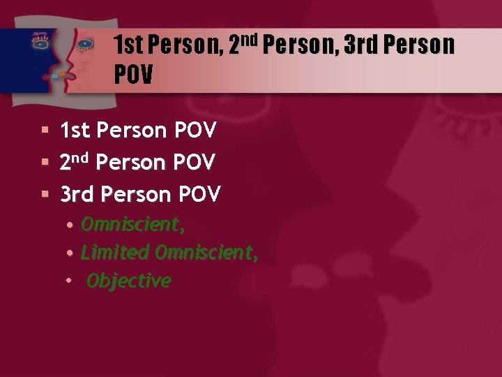 1 st Person, 2 nd Person, 3 rd Person POV § § § 1