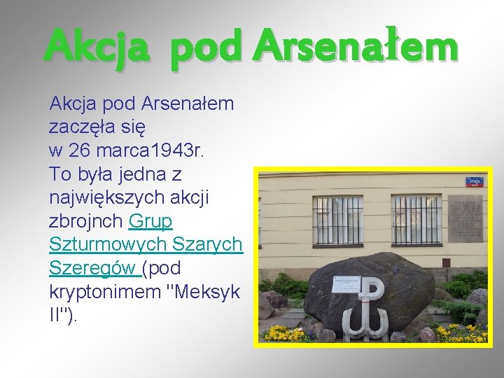 Akcja pod Arsenałem zaczęła się w 26 marca 1943 r. To była jedna z