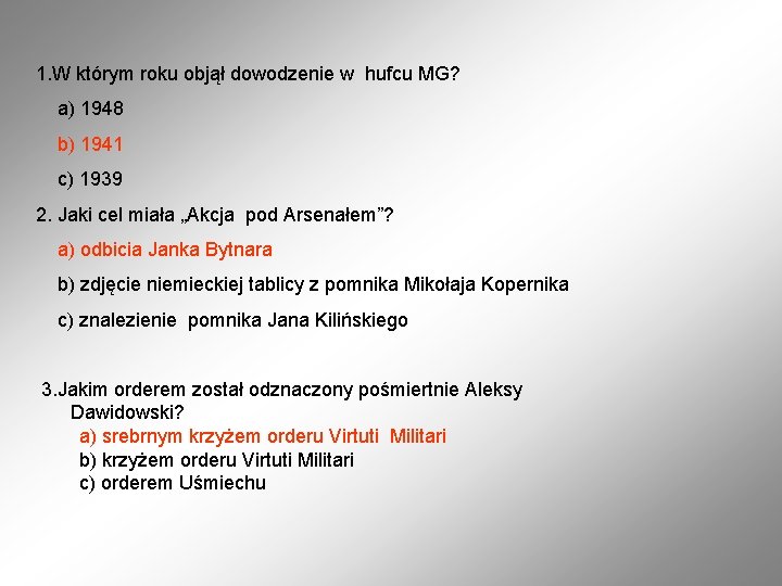1. W którym roku objął dowodzenie w hufcu MG? a) 1948 b) 1941 c)