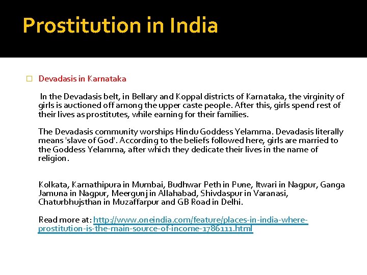 Prostitution in India � Devadasis in Karnataka In the Devadasis belt, in Bellary and