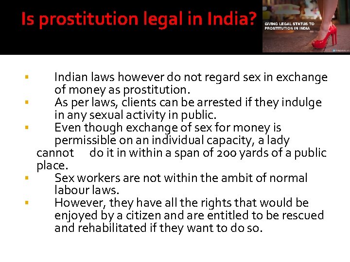 Is prostitution legal in India? § § § Indian laws however do not regard