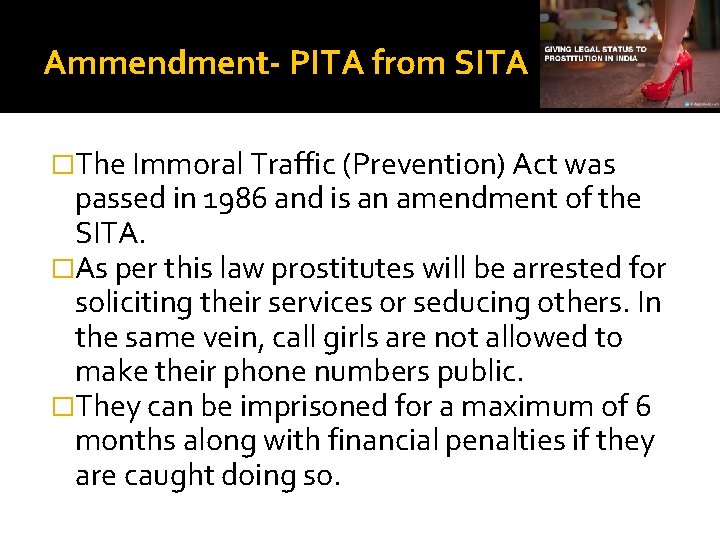 Ammendment- PITA from SITA �The Immoral Traffic (Prevention) Act was passed in 1986 and