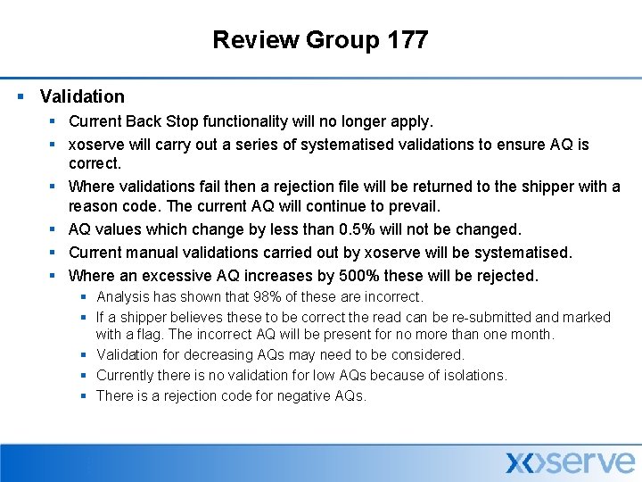 Review Group 177 § Validation § Current Back Stop functionality will no longer apply.