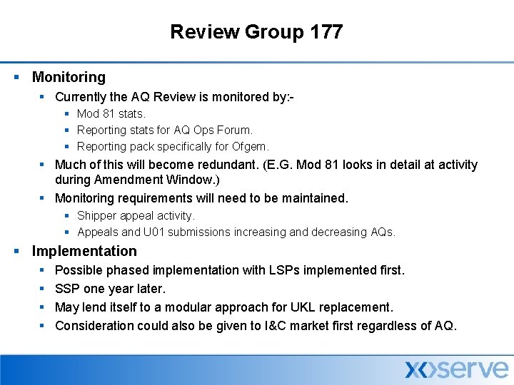 Review Group 177 § Monitoring § Currently the AQ Review is monitored by: §