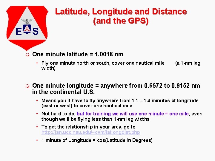 Latitude, Longitude and Distance (and the GPS) m One minute latitude = 1. 0018