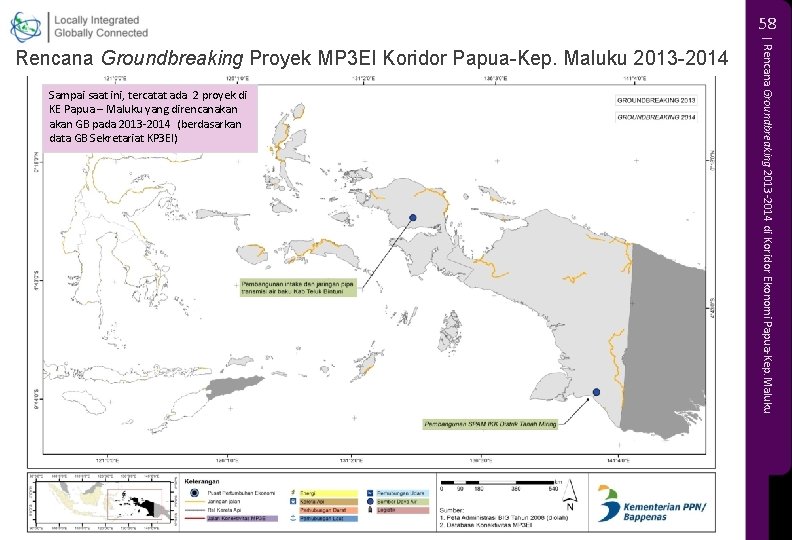 58 Sampai saat ini, tercatat ada 2 proyek di KE Papua – Maluku yang
