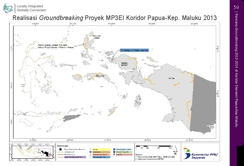 59 | Rencana Groundbreaking 2013 -2014 di Koridor Ekonomi Papua-Kep. Maluku Realisasi Groundbreaking Proyek