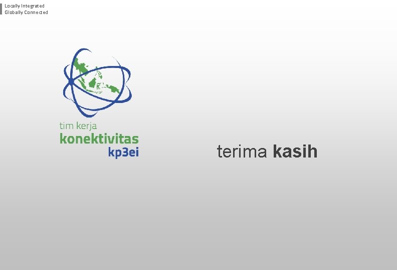 Locally Integrated Globally Connected terima kasih 