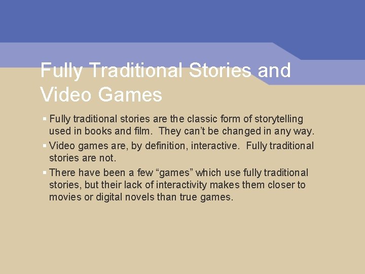 Fully Traditional Stories and Video Games § Fully traditional stories are the classic form