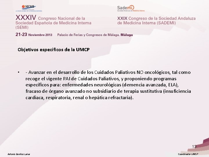 Objetivos específicos de la UMCP • - Avanzar en el desarrollo de los Cuidados