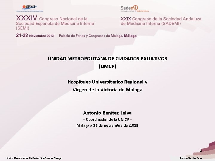 UNIDAD METROPOLITANA DE CUIDADOS PALIATIVOS (UMCP) Hospitales Universitarios Regional y Virgen de la Victoria