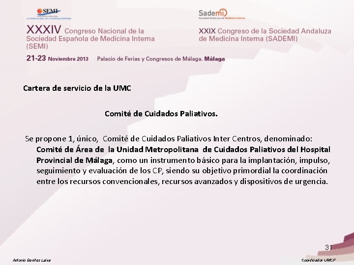 Cartera de servicio de la UMC Comité de Cuidados Paliativos. Se propone 1, único,