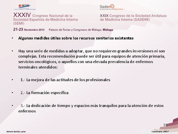  • Algunas medidas útiles sobre los recursos sanitarios existentes • Hay una serie