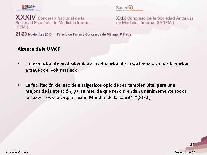 Alcance de la UMCP • La formación de profesionales y la educación de la