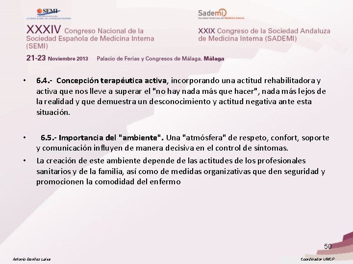  • 6. 4. - Concepción terapéutica activa, incorporando una actitud rehabilitadora y activa