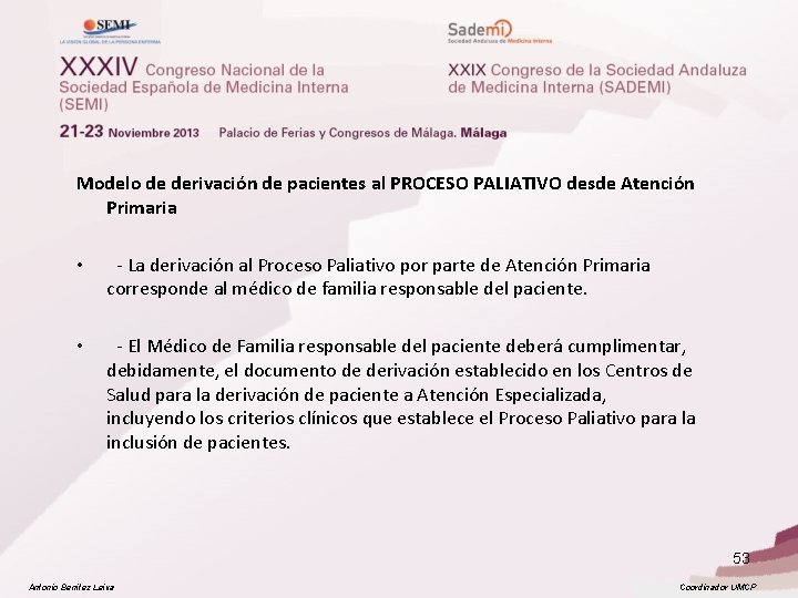 Modelo de derivación de pacientes al PROCESO PALIATIVO desde Atención Primaria • - La