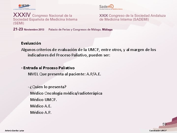  Evaluación Algunos criterios de evaluación de la UMCP, entre otros, y al margen