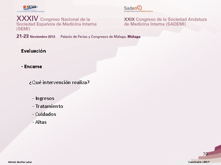  Evaluación - Encame ¿Qué intervención realiza? - Ingresos - Tratamiento - Cuidados -