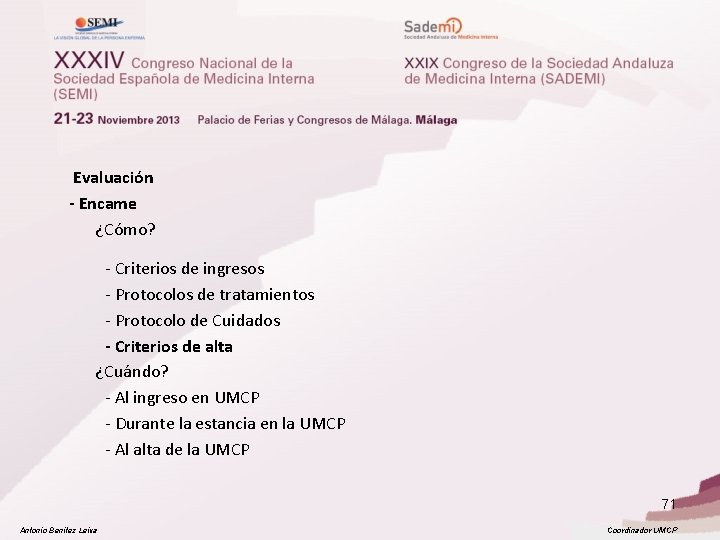  Evaluación - Encame ¿Cómo? - Criterios de ingresos - Protocolos de tratamientos -