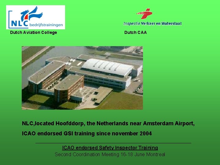 Dutch Aviation College Dutch CAA NLC, located Hoofddorp, the Netherlands near Amsterdam Airport, ICAO