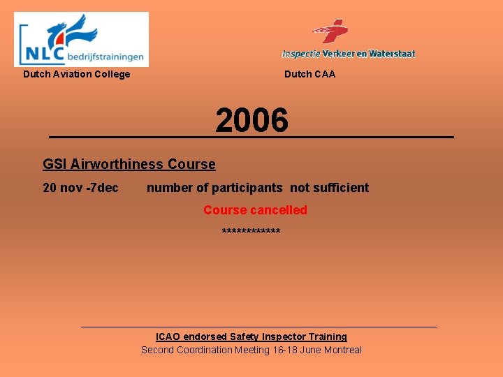 Dutch Aviation College Dutch CAA 2006 GSI Airworthiness Course 20 nov -7 dec number