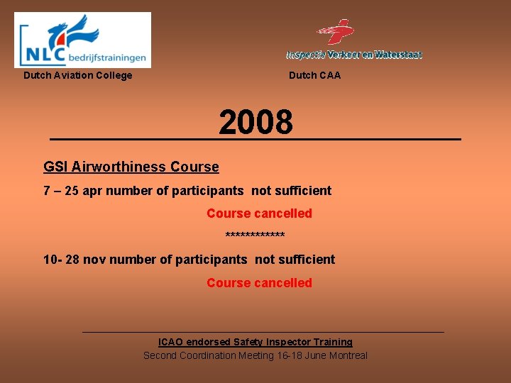 Dutch Aviation College Dutch CAA 2008 GSI Airworthiness Course 7 – 25 apr number