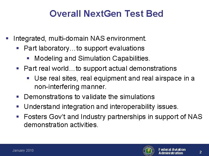 Overall Next. Gen Test Bed § Integrated, multi-domain NAS environment. § Part laboratory…to support