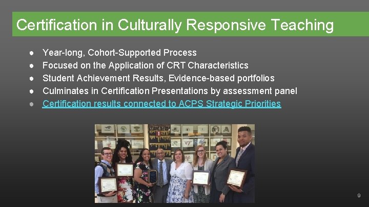 Certification in Culturally Responsive Teaching ● ● ● Year-long, Cohort-Supported Process Focused on the