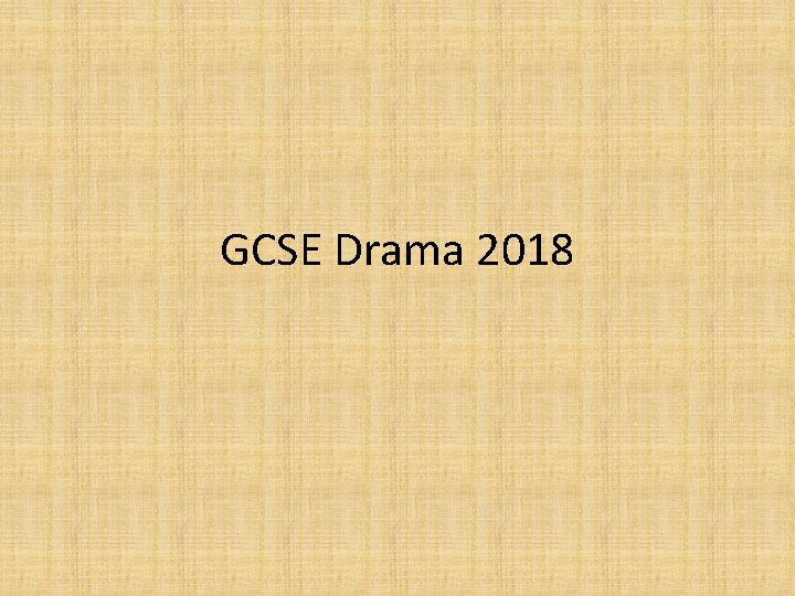 GCSE Drama 2018 