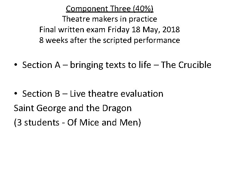 Component Three (40%) Theatre makers in practice Final written exam Friday 18 May, 2018