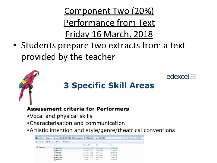 Component Two (20%) Performance from Text Friday 16 March, 2018 • Students prepare two